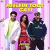 Heelein Toot Gayi - Badshah